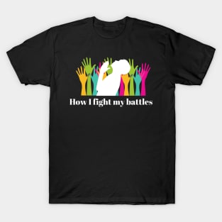 A Chosen Generation- This is how I fight my battles T-Shirt